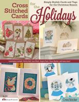 Cross Stitched Cards for the Holidays: Simply Stylish Cards and Tags for the Christmas Season 1574213806 Book Cover