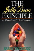 The Jelly Bean Principle: 105 Ways to Stand Out from the Competition 1892343592 Book Cover