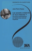 Les savants croient-ils en leurs théories ?: Une lecture philosophique de l'histoire des sciences cognitives. 2738009441 Book Cover