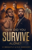 How Did You Survive Alone? B0B19CDX9T Book Cover