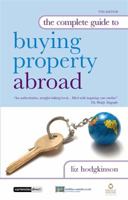 The Complete Guide to Buying Property Abroad 0749444185 Book Cover