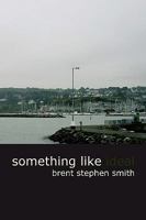 Something Like Ideal 0981075207 Book Cover