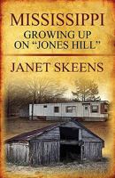 Mississippi: Growing Up on Jones Hill 144895374X Book Cover