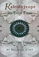 Kaleidoscope: The Way of Woman and Other Essays 0930407245 Book Cover