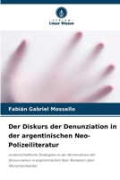 Der Diskurs der Denunziation in der argentinischen Neo-Polizeiliteratur (German Edition) 6207512324 Book Cover