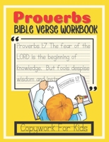 Proverbs Bible Verse Workbook Copywork for Kids: Essential Bible Scriptures Workbook Memory Verses for Children to Practice Handwriting, Build Character, Learn to Read and Write and Trust in God B091WFG5DJ Book Cover