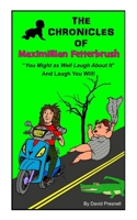 The Chronicles of Maximillian Fetterbrush: You Might as Well Laugh About It B0B7QL9RTX Book Cover