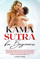 Kama Sutra for Beginners: A Practical Guide on KAMA SUTRA with Various SEX POSITIONS for Couples to Make WILD SEX with SECRET Strategies for Men and Women B08CPLDCQT Book Cover