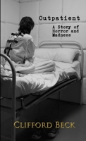 Outpatient - A Story of Horror and Madness 1312449322 Book Cover