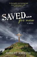 Saved... for Now 0991368916 Book Cover