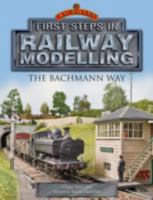 First Steps in Railway Modelling the Bachmann Way 0711037639 Book Cover