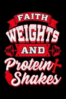 Faith Weights And Protein Shakes: Faith Weights And Protein Shakes Funny Religion Gym Workout Blank Composition Notebook for Journaling & Writing (120 Lined Pages, 6 x 9) 1704122058 Book Cover