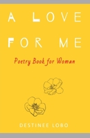 A Love for Me: Poetry Book for Woman B08GV8ZVJZ Book Cover