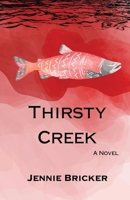 Thirsty Creek 1963115651 Book Cover