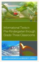 Informational Texts in Pre-Kindergarten through Grade-Three Classrooms 1442235144 Book Cover