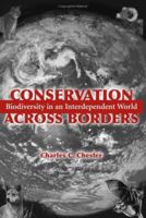 Conservation Across Borders: Biodiversity in an Interdependent World 1559636114 Book Cover