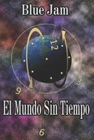 El Mundo Sin Tiempo B0851M8Y1S Book Cover