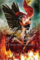 The Fall and Rise of an Angel: A Collection of Stories 1424155088 Book Cover