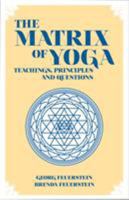 The Matrix of Yoga: Teachings, Principles and Questions 1935387472 Book Cover