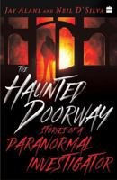 The Haunted Doorway : Stories of a Paranormal Investigator 936989652X Book Cover