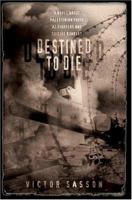 Destined To Die: A Novel About Palestinian Youth As Fighters And Suicide Bombers 0595327818 Book Cover