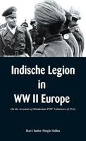 Indische Legion in WW II Europe: In the Accounts of Hindustani POW Volunteers of INA) 9387513912 Book Cover