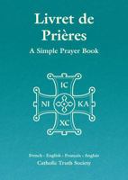 Livret de Prieres - French Simple Prayer Book 1860825559 Book Cover