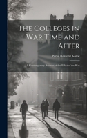 The Colleges in War Time and After: A Contemporary Account of the Effect of the War 1019801042 Book Cover