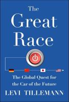 The Great Race: The Global Quest for the Car of the Future 1476773491 Book Cover