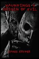 Hauntings 4: Origin of Evil B085R72HX6 Book Cover