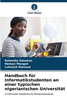 Handbuch für Informatikstudenten an einer typischen nigerianischen Universität (German Edition) 620664555X Book Cover