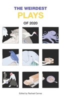 The Weirdest Plays of 2020 B08QBS1R2S Book Cover