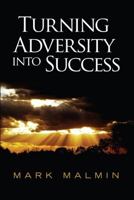 Turning Adversity Into Success 0578029960 Book Cover