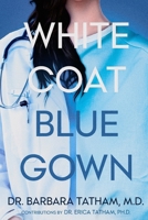 White Coat Blue Gown 1069604526 Book Cover