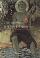 Antimodernism and Artistic Experience: Policing the Boundaries of Modernity 0802083544 Book Cover