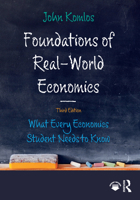 Foundations of Real-World Economics: What Every Economics Student Needs to Know 1032001720 Book Cover