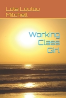 Working Class Girl B08X6C6WBQ Book Cover