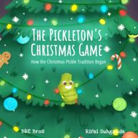 The Pickleton’s Christmas Game: How the Christmas Pickle Tradition Began 1959332015 Book Cover