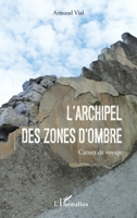 L'Archipel des Zones d'Ombres: Carnet de voyage 2140486544 Book Cover