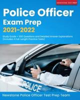 Police Officer Exam Prep 2021-2022: Study Guide + 300 Questions and Detailed Answer Explanations 1989726704 Book Cover