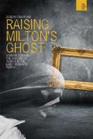 Raising Milton's Ghost: John Milton and the Sublime of Terror in the Early Romantic Period 1474245129 Book Cover