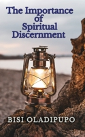 The Importance of Spiritual Discernment 1915269199 Book Cover