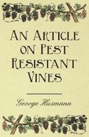 An Article on Pest Resistant Vines 1446534189 Book Cover