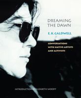 Dreaming the Dawn: Conversations with Native Artists and Activists (American Indian Lives) 0803215002 Book Cover