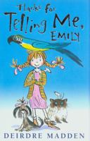 Thanks for Telling Me Emily 1846163323 Book Cover