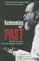 Redeeming the Past: My Journey from Freedom Fighter to Healer 1570759928 Book Cover