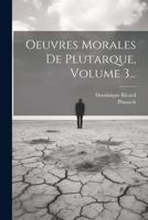 Oeuvres Morales De Plutarque, Volume 3... 1021772143 Book Cover