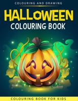 Halloween Colouring Book For Kids: Halloween Colouring & Drawing Book For Kids - Halloween Books For Kids - Halloween Gifts For Boys or Girls 1699008760 Book Cover