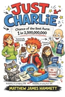 Just Charlie: The Completely Accurate Diary of an Eleven-Year-Old B0GSDWV2W2 Book Cover