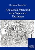 Alte Geschichten Und Neue Sagen Aus Th Ringen 3846003042 Book Cover